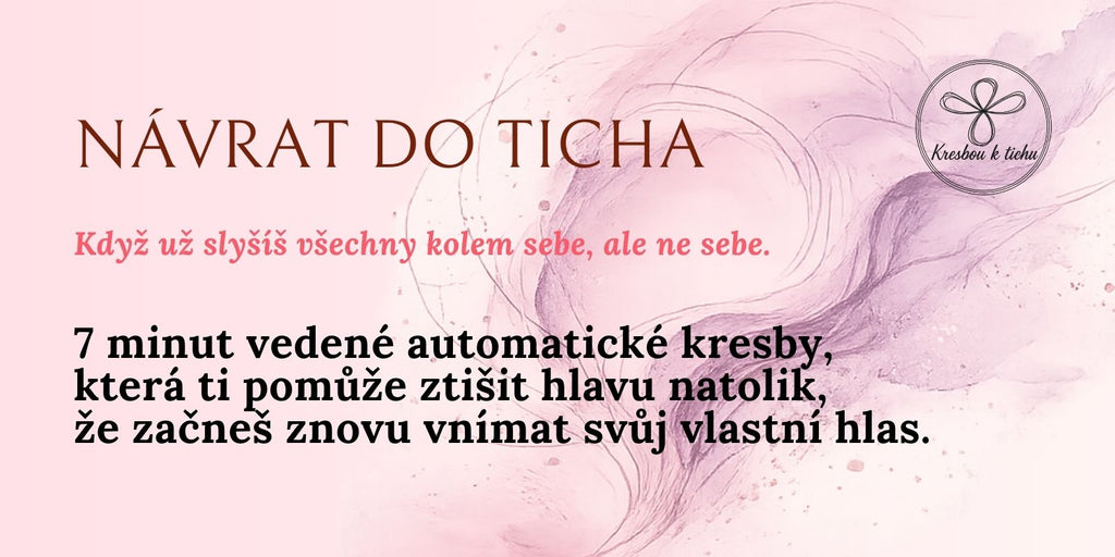 NÁVRAT DO TICHA - Když už slyšíš všechny kolem sebe, ale ne sebe.