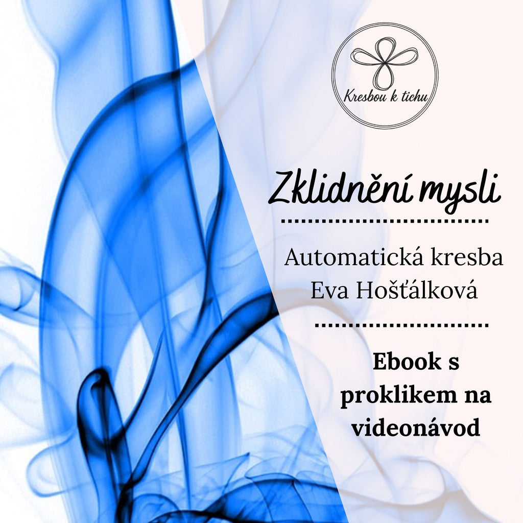 1. Zklidnění mysli - vyčištění hlavy od myšlenek pomocí automatické kresby - ebook + videonávod