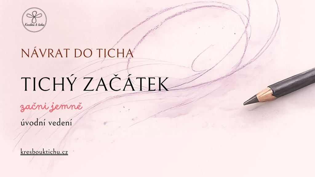 NÁVRAT DO TICHA - Když už slyšíš všechny kolem sebe, ale ne sebe.